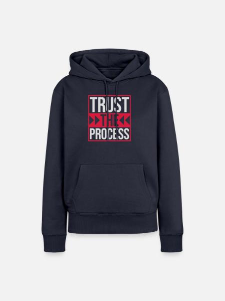 trust the process Zitat - Frauen Premium Bio Hoodie - Navy