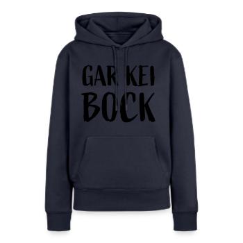 Gar kein Bock Schweizerdeutsch - Frauen Premium Bio Hoodie - Navy - Vorne - Julia (174cm)
