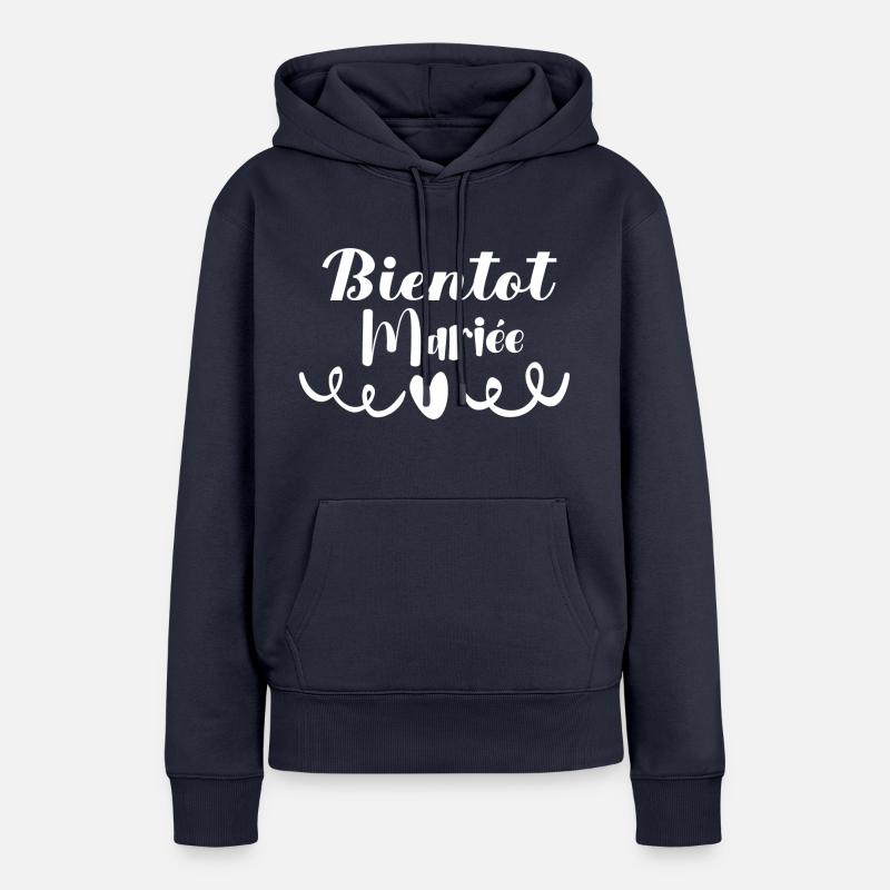 Bientot Mariée - Sweat à capuche Premium bio Femme - bleu marine