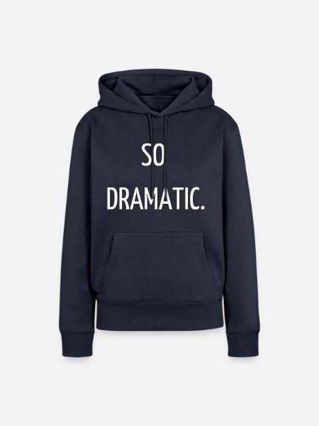 So dramatisch. - Frauen Premium Bio Hoodie - Navy