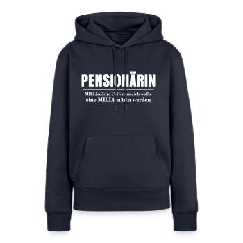 Pensionärin Pensionistin Rente lustige Sprüche - Frauen Premium Bio Hoodie - Navy - Vorne - Julia (174cm)