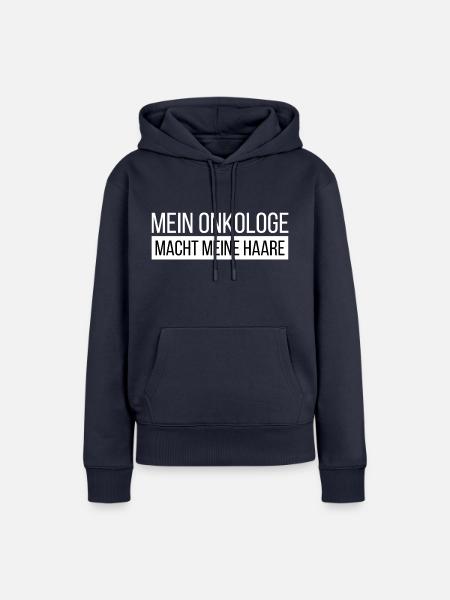 Mein Onkologe macht meine Haare Chemo Spruch Humor - Frauen Premium Bio Hoodie - Navy
