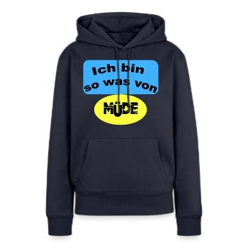 Ich bin so was von müde - Müdigkeit, Ausruhen - Frauen Premium Bio Hoodie - Navy - Vorne - Julia (174cm)