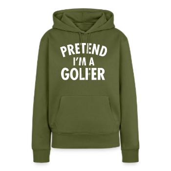 So tun, als wäre ich ein Golfer Lustig Casual Golf Witz T-Shirt - Frauen Premium Bio Hoodie - Khaki - Vorne - Julia (174cm)