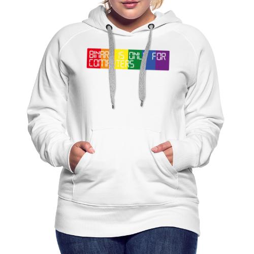Binary is only for computers - Women's Premium Hoodie
