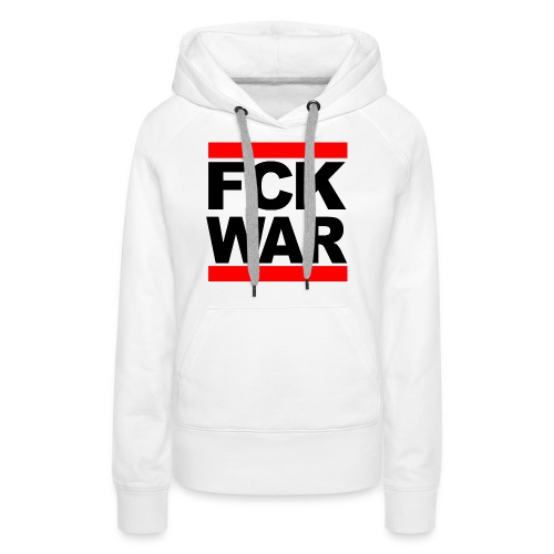 Fuck War! - Vrouwen Premium hoodie