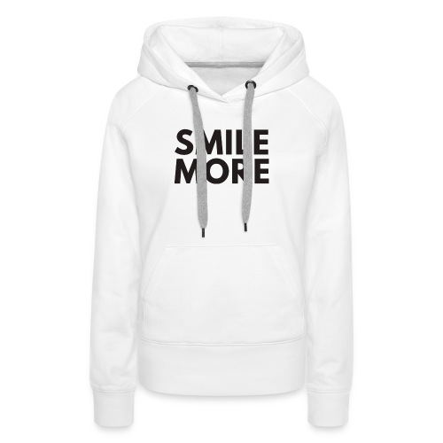 Smile more Geschenk - Frauen Premium Hoodie