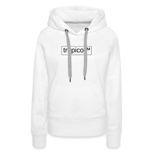 tr0pico™ - Vrouwen Premium hoodie