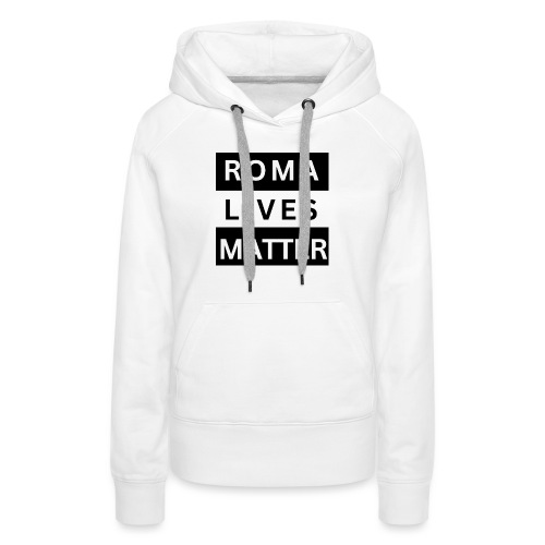 Roma Lives Matter - Frauen Premium Hoodie