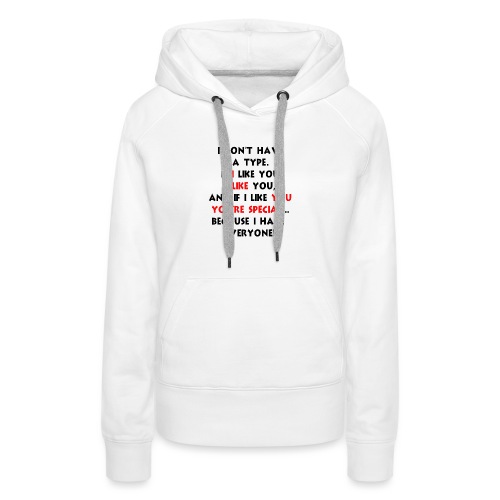 I dont have a type - Women's Premium Hoodie