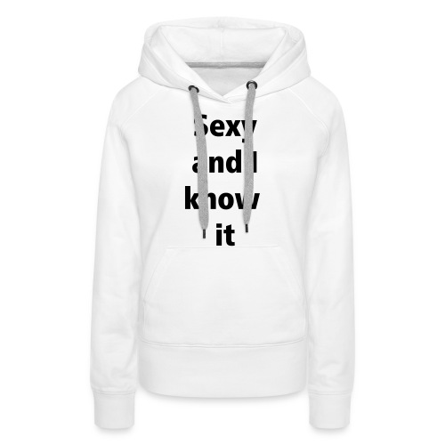 I know it - Vrouwen Premium hoodie