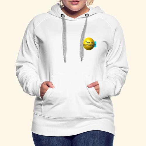 Time to Love Yourself - Frauen Premium Hoodie
