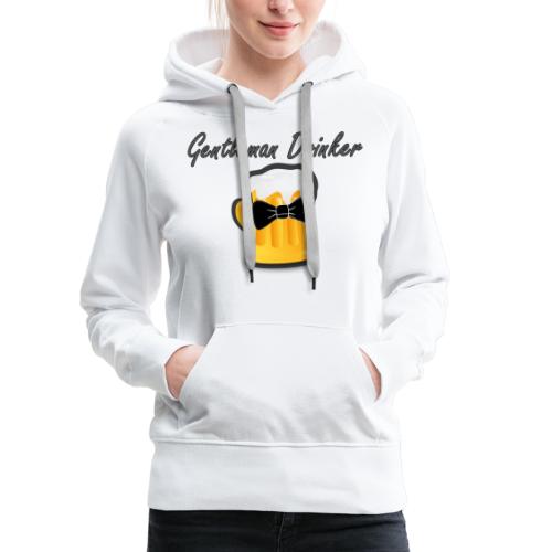 Gentleman Drinker - Sweat-shirt à capuche Premium Femme