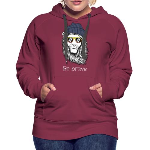 Lion cool be brave - Sweat-shirt à capuche Premium Femme