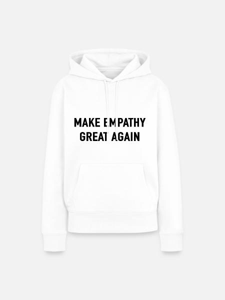 MAKE EMPATHY GREAT AGAIN Love Peace Motto - Frauen Premium Bio Hoodie - Weiß