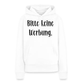 Bitte keine Werbung - Frauen Premium Bio Hoodie - Weiß - Vorne - Julia (174cm)
