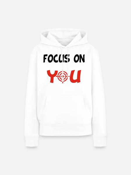 Focus on You (Englisch & Schwarz) - Frauen Premium Bio Hoodie - Weiß