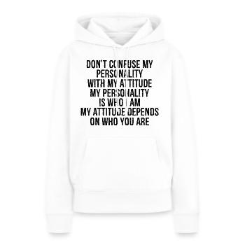 Ne confondez pas ma personnalité avec mon attitude - Sweat à capuche Premium bio Femme - blanc - Devant - Julia (174cm)