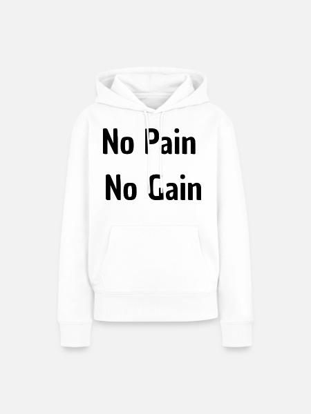 No Pain No Gain - Frauen Premium Bio Hoodie - Weiß