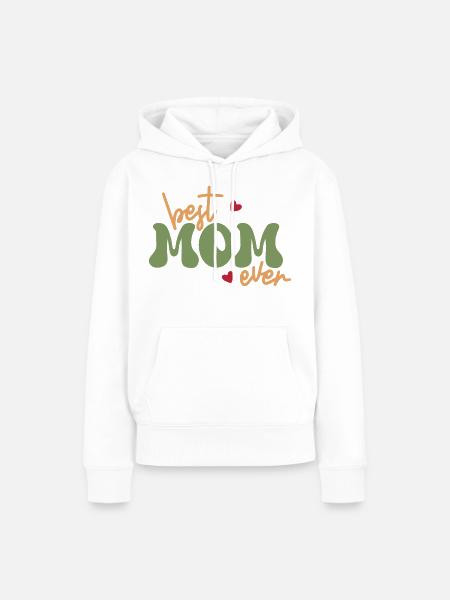 Best Mom Ever - Frauen Premium Bio Hoodie - Weiß