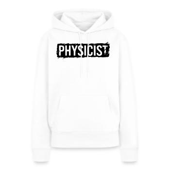 Physiker Aufschrift - Frauen Premium Bio Hoodie - Weiß - Vorne - Julia (174cm)