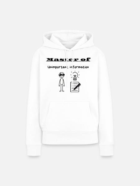 Meister unwichtiger Informationen - Frauen Premium Bio Hoodie - Weiß
