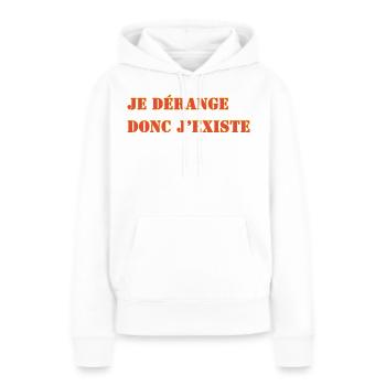 JE DÉRANGE DONC J’EXISTE - Sweat à capuche Premium bio Femme - blanc - Devant - Julia (174cm)