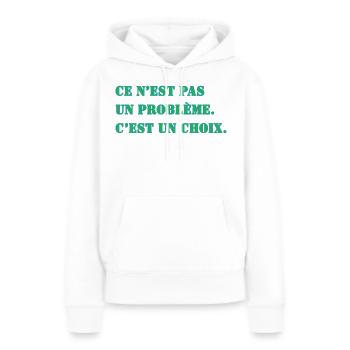 DAS IST KEIN PROBLEM. ES IST EINE ENTSCHEIDUNG. - Frauen Premium Bio Hoodie - Weiß - Vorne - Julia (174cm)
