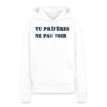 TU PRÉFÈRES NE PAS VOIR - Sweat à capuche Premium bio Femme - blanc - Devant - Julia (174cm)