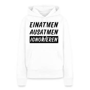 Inspire, expire, ignore les dictons drôles - Sweat à capuche Premium bio Femme - blanc - Devant - Julia (174cm)