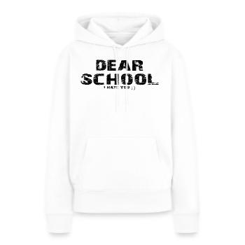 Liebe Schule, ich hasse dich, lustiges Schüler-Humorgeschenk - Frauen Premium Bio Hoodie - Weiß - Vorne - Julia (174cm)