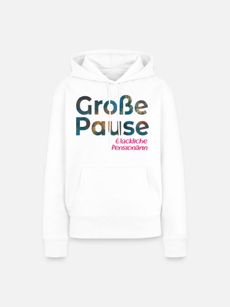 Pause - Glückliche Pensionärin - Frauen Premium Bio Hoodie - Weiß