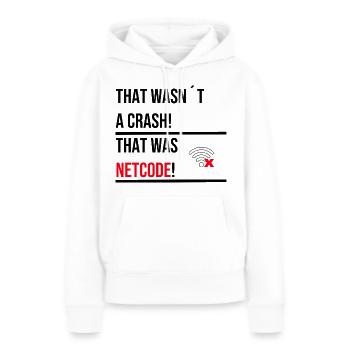 THAT WASNT A CRASH THAT WAS NETCODE V2 - Frauen Premium Bio Hoodie - Weiß - Vorne - Julia (174cm)