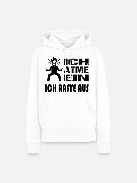 Einatmen Ausrasten Explodieren Colerisch Sprüche - Frauen Premium Bio Hoodie - Weiß