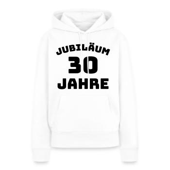 Jubiläum 30 Jahre Firmenjubiläum Gratulieren - Frauen Premium Bio Hoodie - Weiß - Vorne - Julia (174cm)