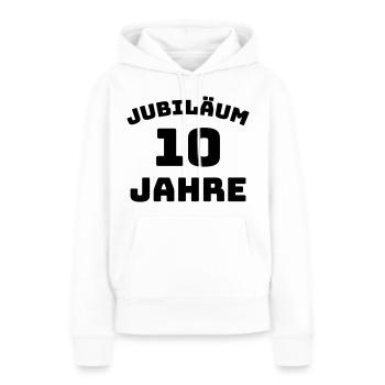 Jubiläum 10 Jahre Firmenjubiläum Gratulieren - Frauen Premium Bio Hoodie - Weiß - Vorne - Julia (174cm)