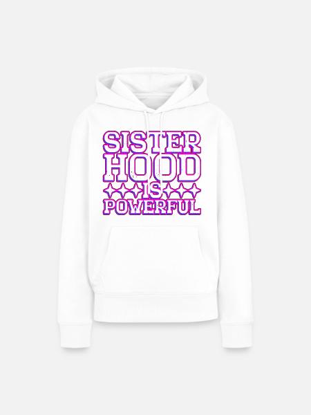 Sisterhood Is Powerful 32 - Frauen Premium Bio Hoodie - Weiß