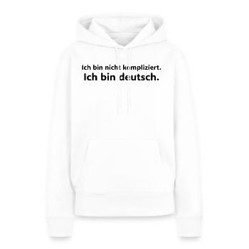Ich bin nicht kompliziert – ich bin Deutsch - Frauen Premium Bio Hoodie - Weiß - Vorne - Julia (174cm)