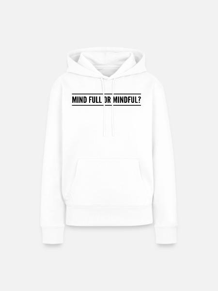 Geistig voll oder achtsam? - Frauen Premium Bio Hoodie - Weiß