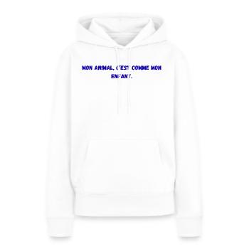 Mon_animal-_c'est_comme_mon_enfant- - Sweat à capuche Premium bio Femme - blanc - Devant - Julia (174cm)