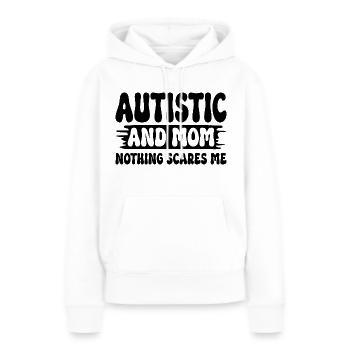Autiste Et Maman Rien Ne M'Effraie Mère Autiste - Sweat à capuche Premium bio Femme - blanc - Devant - Julia (174cm)