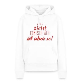 Sieht komisch aus, ist aber so ! - Frauen Premium Bio Hoodie - Weiß - Vorne - Julia (174cm)