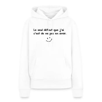 Le seul Défaut que j ai c est de ne pas en Avoir - Sweat à capuche Premium bio Femme - blanc - Devant - Julia (174cm)