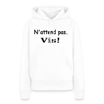 N'attend Pas et Vis - Sweat à capuche Premium bio Femme - blanc - Devant - Julia (174cm)