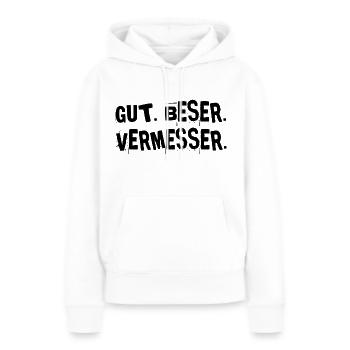 Gut Besser Vermesser Vermessungsingenieur Spruch - Frauen Premium Bio Hoodie - Weiß - Vorne - Julia (174cm)
