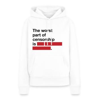 Das schlimmste an Zensur ist... - Frauen Premium Bio Hoodie - Weiß - Vorne - Julia (174cm)