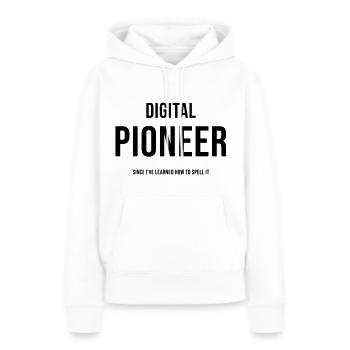 Digital Pioneer Since I ve learned how to spell it - Frauen Premium Bio Hoodie - Weiß - Vorne - Julia (174cm)