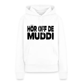 Hör Off De Muddi - Lustiger Ossi Spruch - Frauen Premium Bio Hoodie - Weiß - Vorne - Julia (174cm)