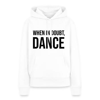 When in Doubt Dance - Frauen Premium Bio Hoodie - Weiß - Vorne - Julia (174cm)