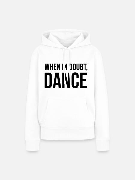When in Doubt Dance - Frauen Premium Bio Hoodie - Weiß